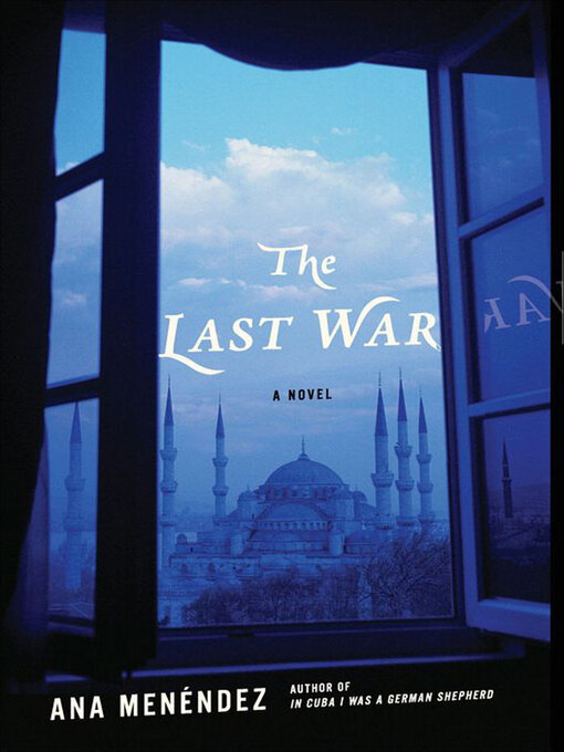 Title details for The Last War by Ana Menéndez - Available